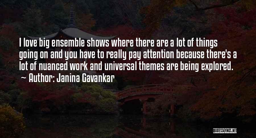 Universal Themes Quotes By Janina Gavankar