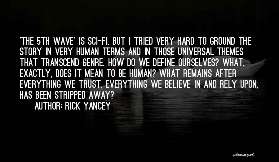 Universal Themes Quotes By Rick Yancey