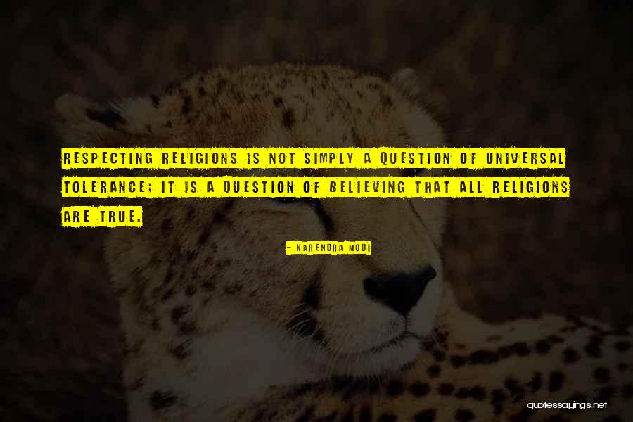 Universal Tolerance Quotes By Narendra Modi Universal Tolerance Quotes By Narendra Modi