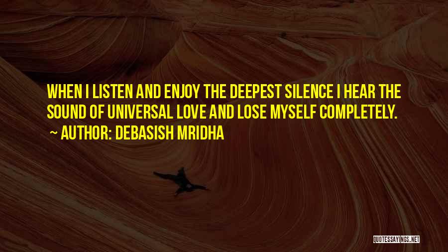 Universal Truth Love Quotes By Debasish Mridha