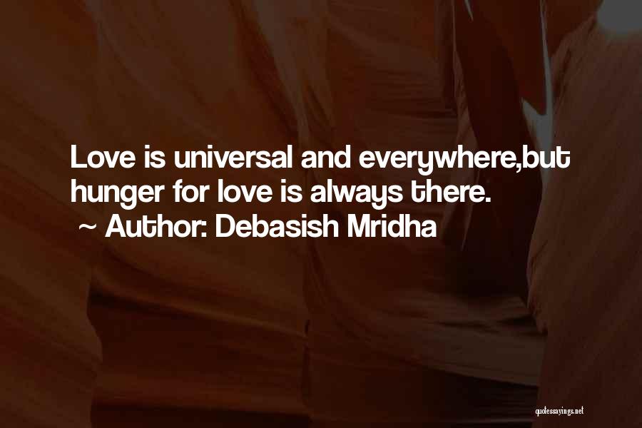 Universal Truth Love Quotes By Debasish Mridha