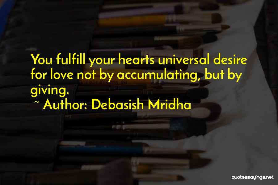 Universal Truth Love Quotes By Debasish Mridha