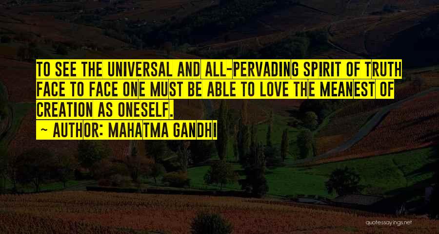 Universal Truth Love Quotes By Mahatma Gandhi