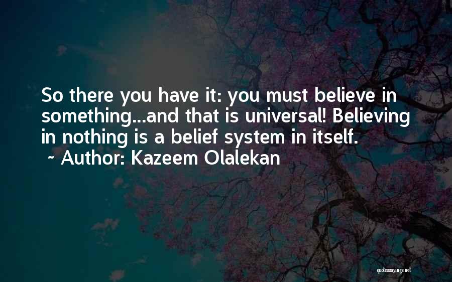 Universal Truths Quotes By Kazeem Olalekan