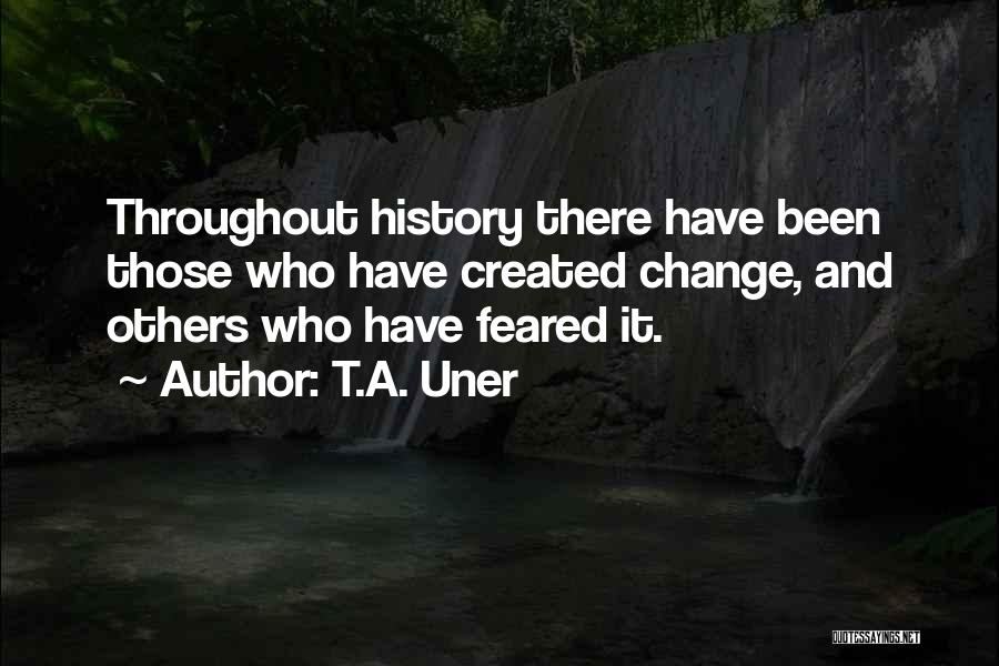 Universal Truths Quotes By T.A. Uner