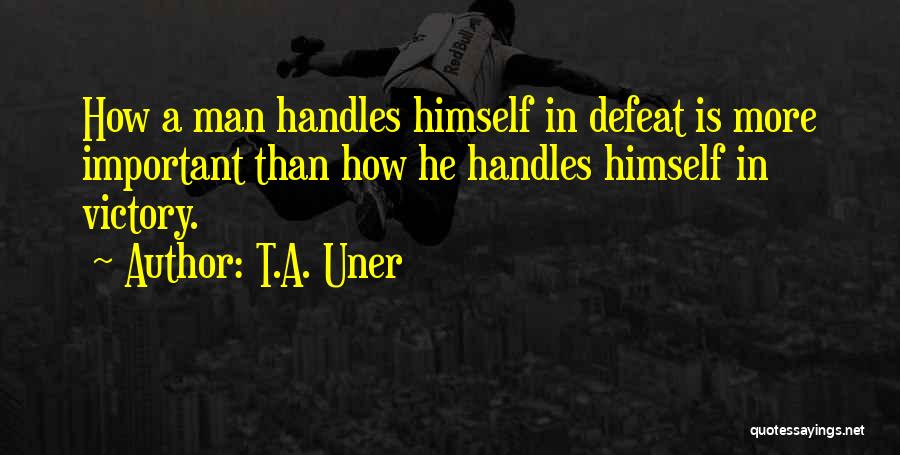 Universal Truths Quotes By T.A. Uner