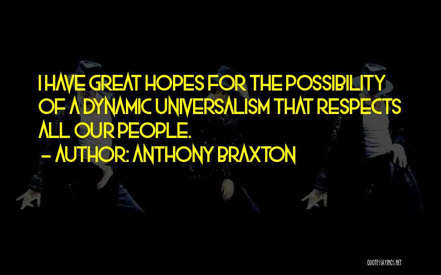Universalism Quotes By Anthony Braxton