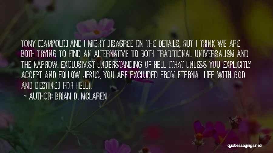 Universalism Quotes By Brian D. McLaren