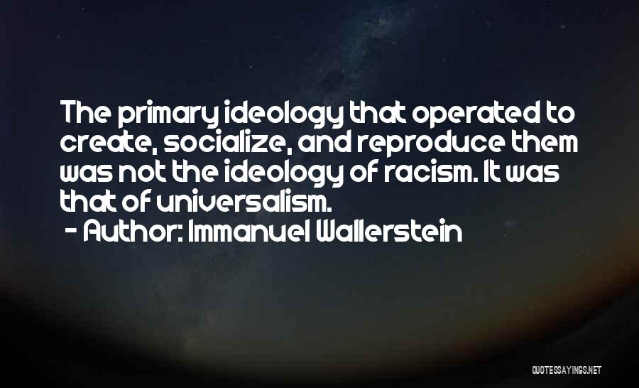 Universalism Quotes By Immanuel Wallerstein