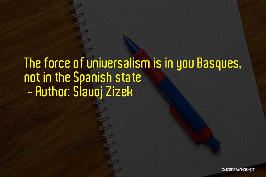 Universalism Quotes By Slavoj Zizek