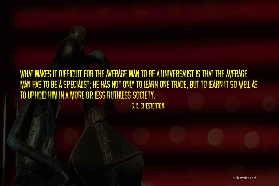Universalist Quotes By G.K. Chesterton Universalist Quotes By G.K. Chesterton