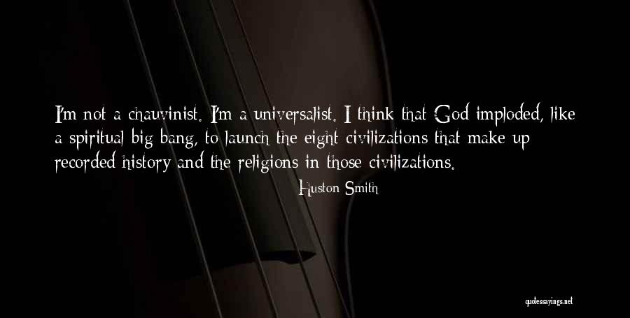 Universalist Quotes By Huston Smith Universalist Quotes By Huston Smith