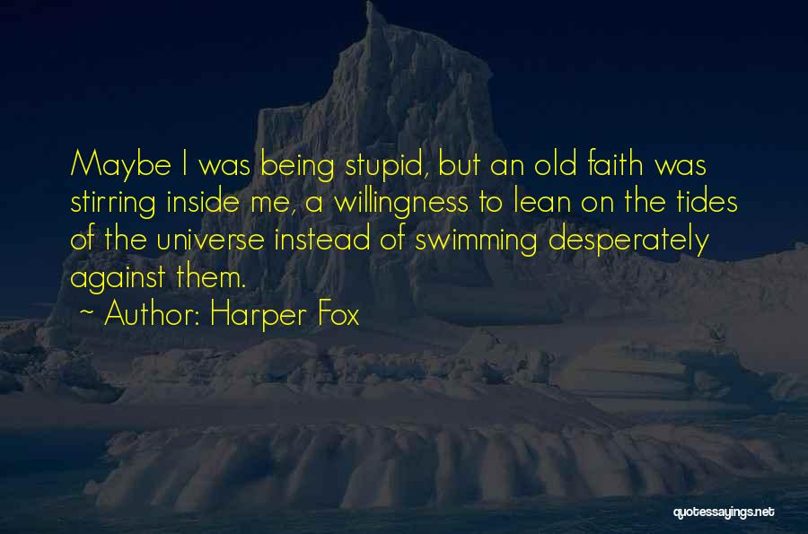 Universe Against Me Quotes By Harper Fox