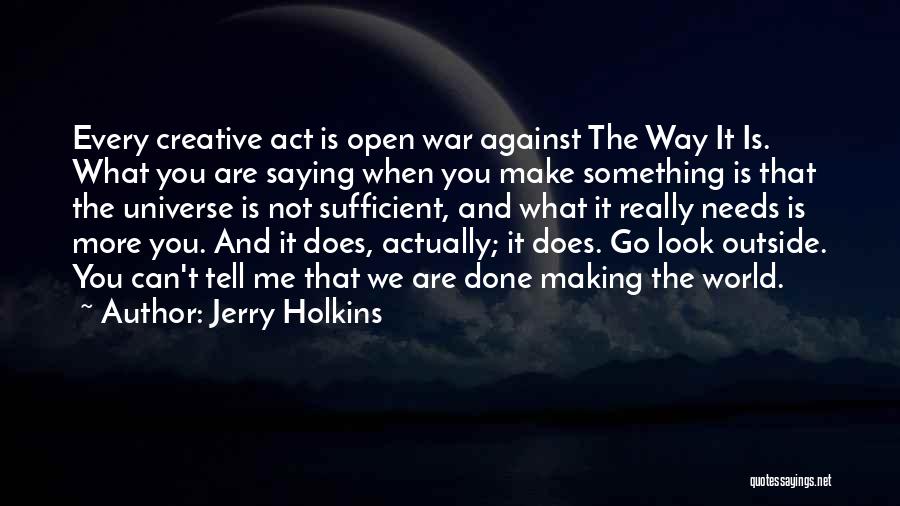 Universe Against Me Quotes By Jerry Holkins