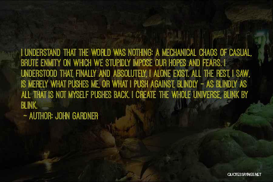 Universe Against Me Quotes By John Gardner