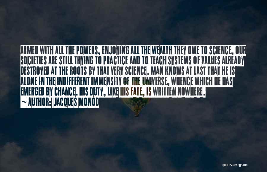 Universe And Fate Quotes By Jacques Monod