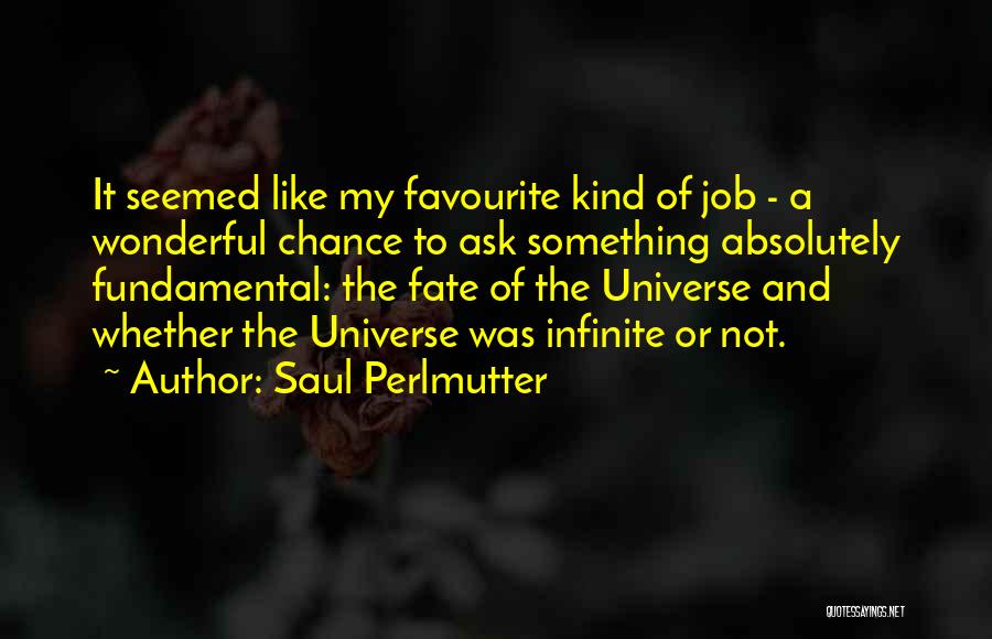 Universe And Fate Quotes By Saul Perlmutter