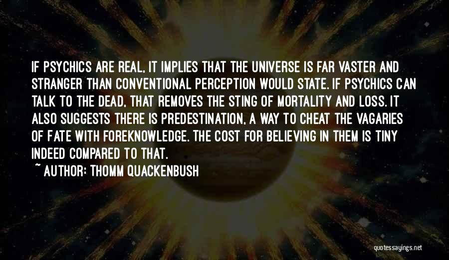 Universe And Fate Quotes By Thomm Quackenbush