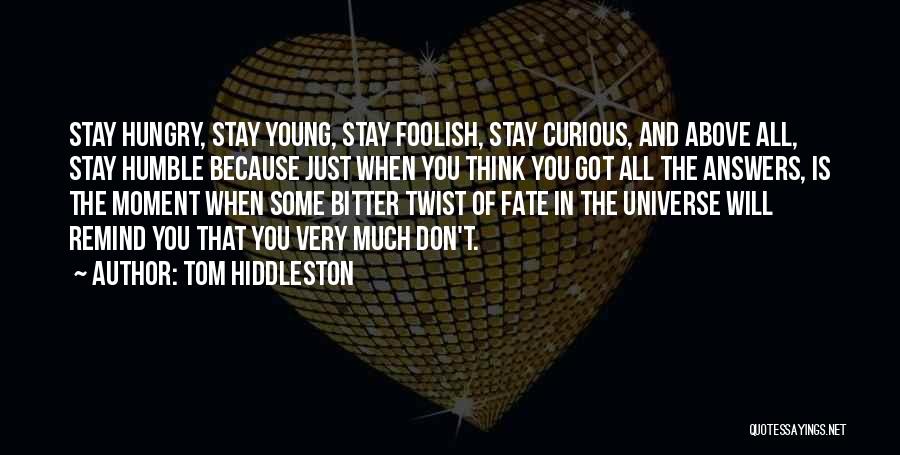 Universe And Fate Quotes By Tom Hiddleston