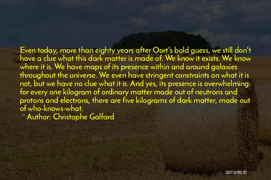 Universe And Galaxy Quotes By Christophe Galfard