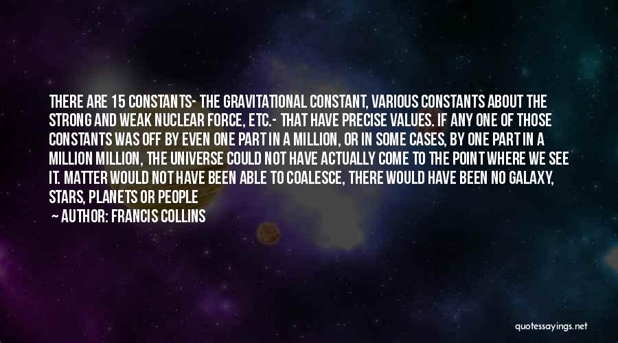 Universe And Galaxy Quotes By Francis Collins