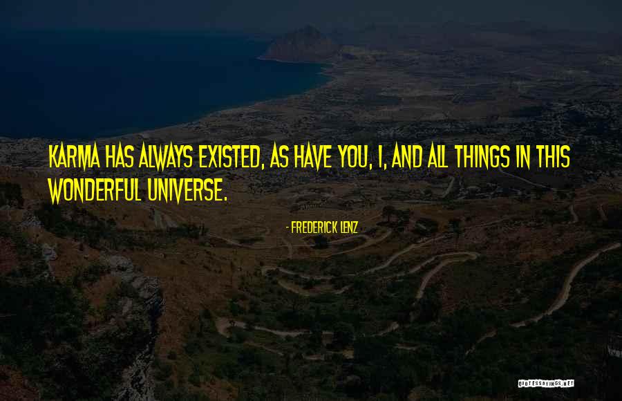 Universe And Karma Quotes By Frederick Lenz Universe And Karma Quotes By Frederick Lenz