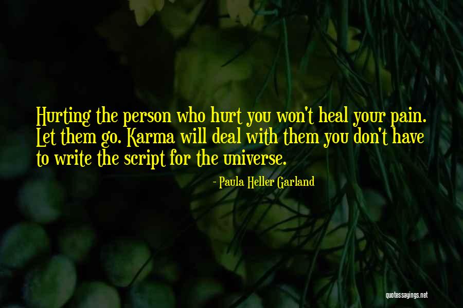 Universe And Karma Quotes By Paula Heller Garland Universe And Karma Quotes By Paula Heller Garland