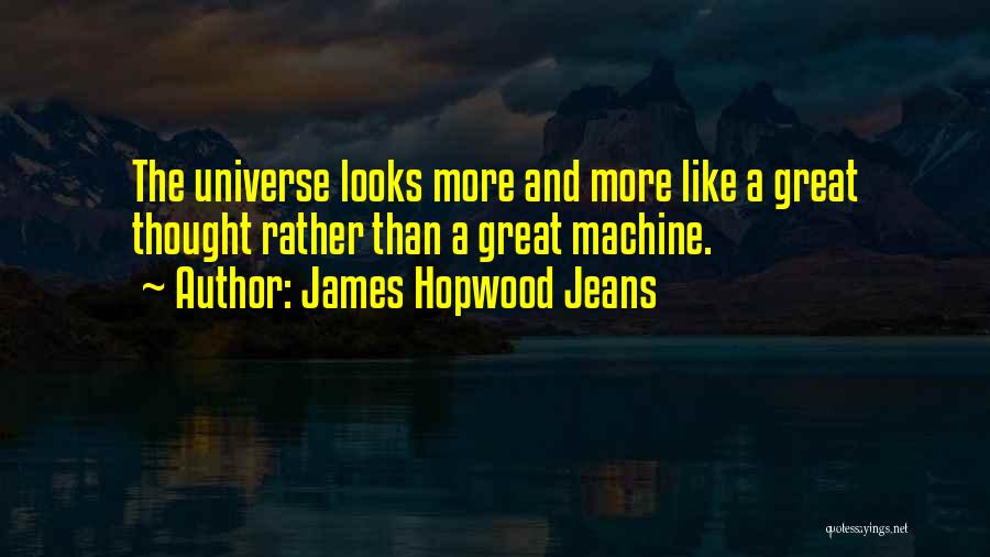 Universe And Quotes By James Hopwood Jeans