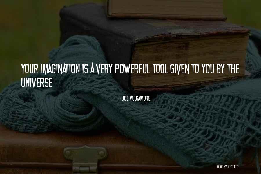 Universe Attraction Quotes By Joe Vulgamore Universe Attraction Quotes By Joe Vulgamore
