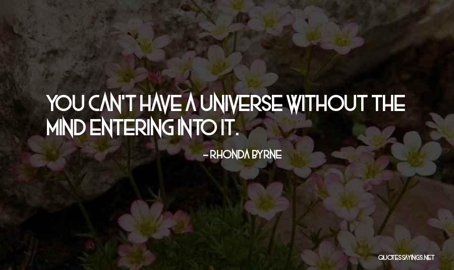Universe Attraction Quotes By Rhonda Byrne Universe Attraction Quotes By Rhonda Byrne