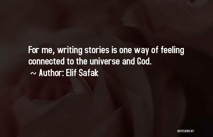 Universe Connected Quotes By Elif Safak