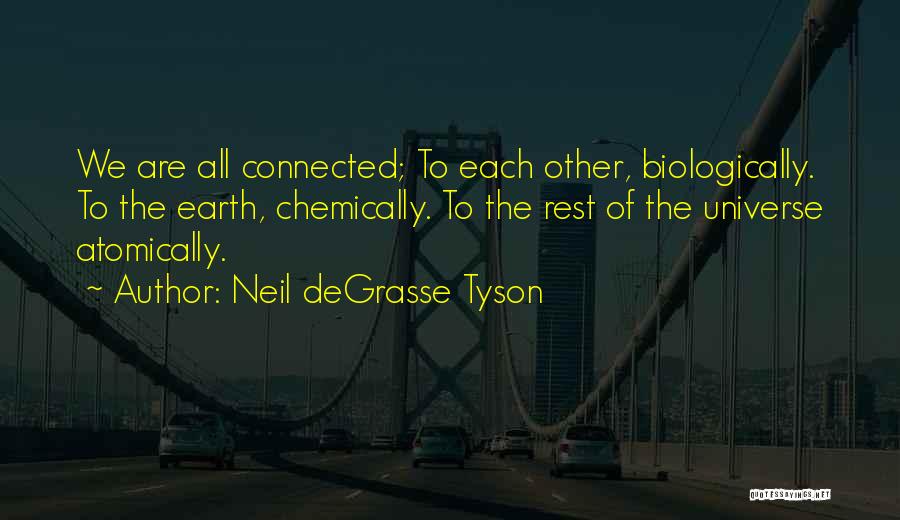 Universe Connected Quotes By Neil DeGrasse Tyson