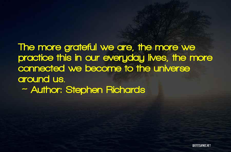 Universe Connected Quotes By Stephen Richards