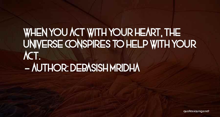 Universe Conspires Quotes By Debasish Mridha