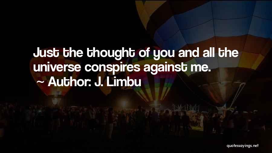 Universe Conspires Quotes By J. Limbu