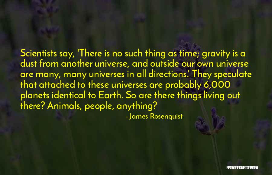 Universe From Scientists Quotes By James Rosenquist Universe From Scientists Quotes By James Rosenquist
