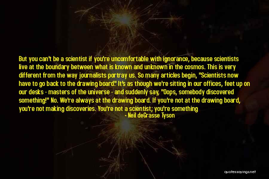 Universe From Scientists Quotes By Neil DeGrasse Tyson Universe From Scientists Quotes By Neil DeGrasse Tyson