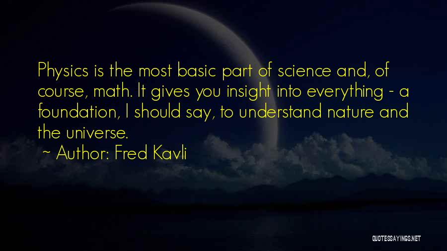 Universe Gives Quotes By Fred Kavli