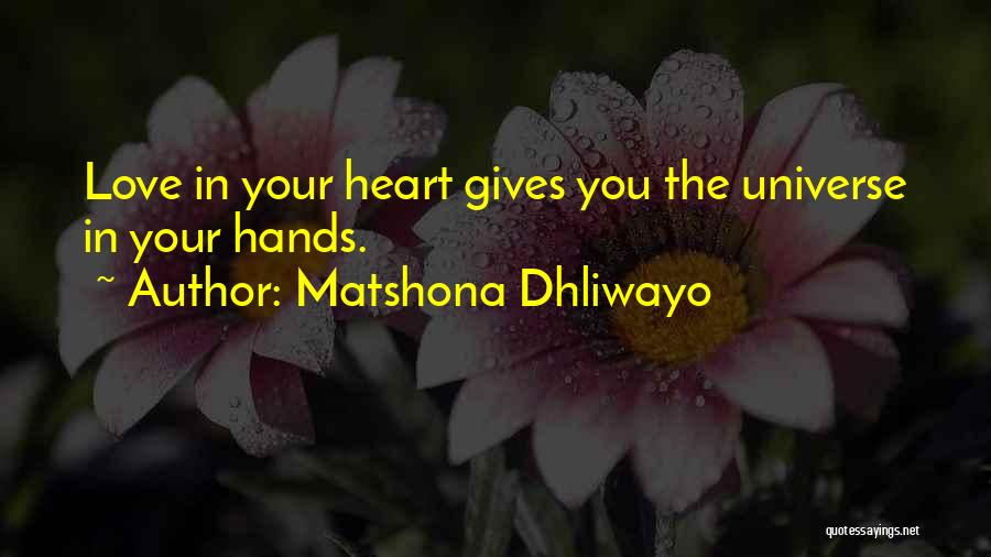 Universe Gives Quotes By Matshona Dhliwayo