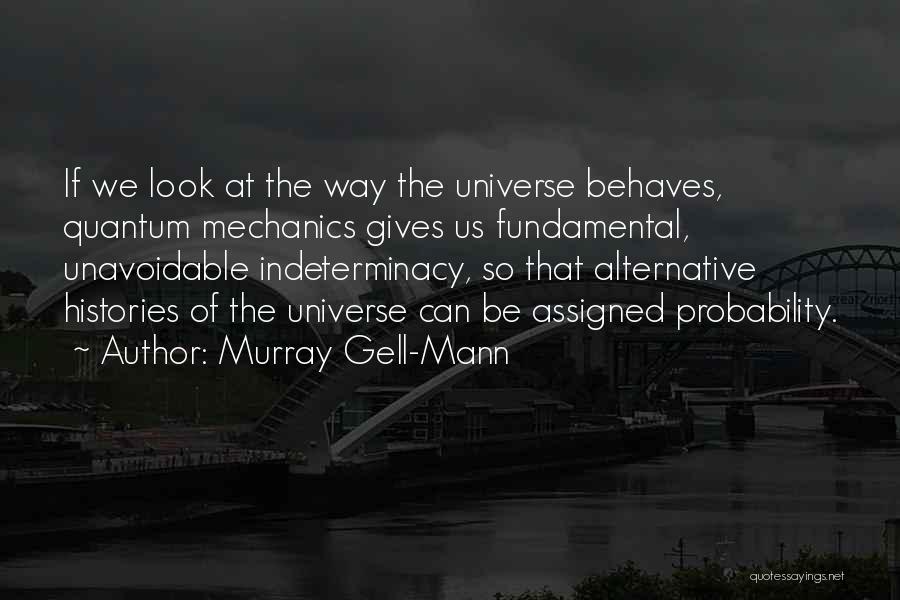 Universe Gives Quotes By Murray Gell-Mann