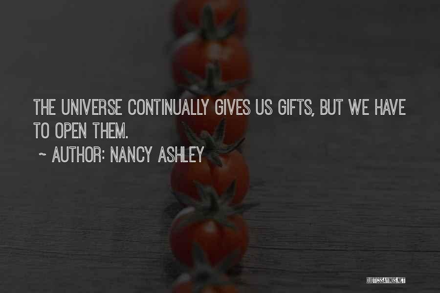 Universe Gives Quotes By Nancy Ashley