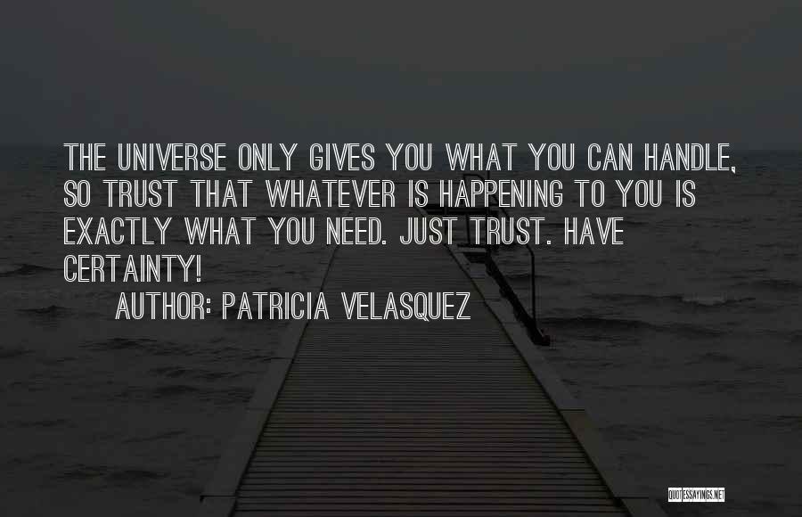 Universe Gives Quotes By Patricia Velasquez