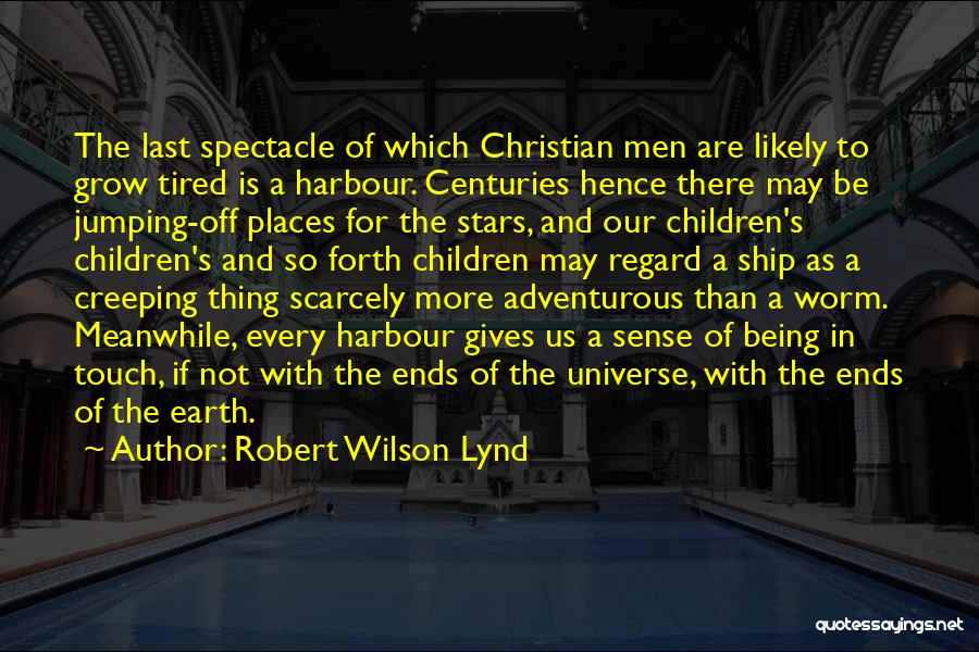Universe Gives Quotes By Robert Wilson Lynd