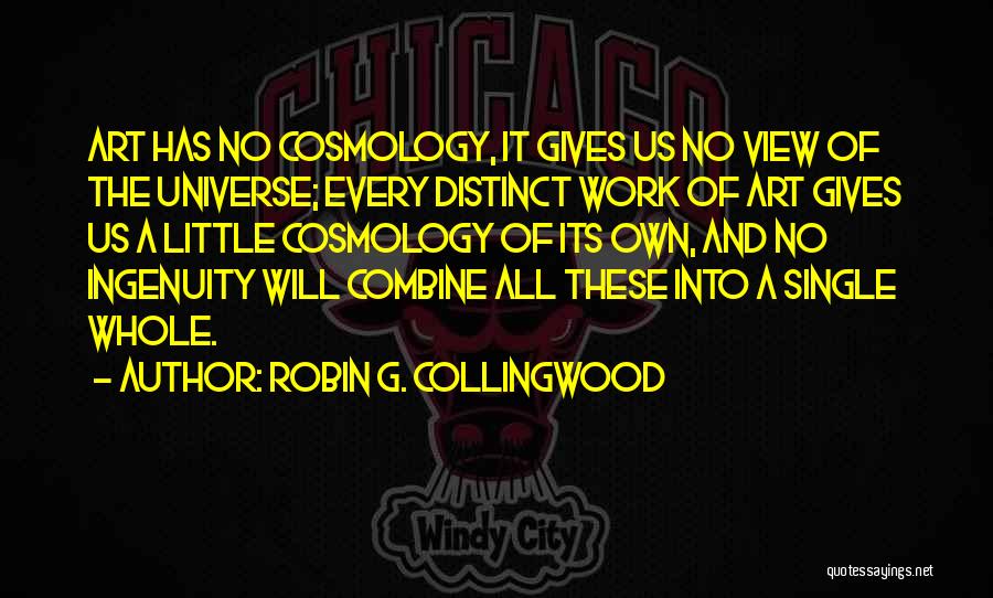 Universe Gives Quotes By Robin G. Collingwood