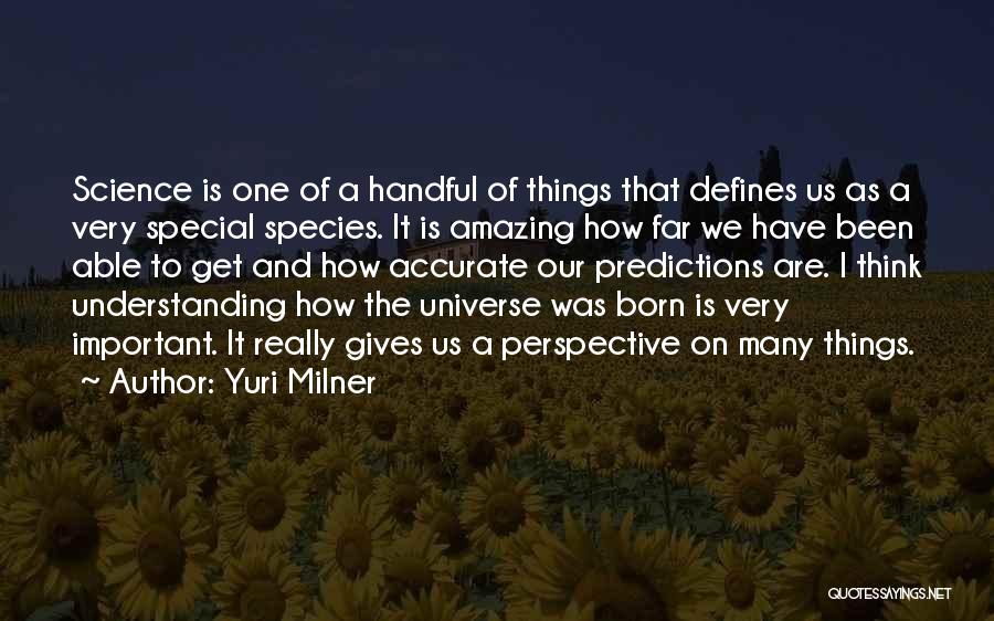 Universe Gives Quotes By Yuri Milner