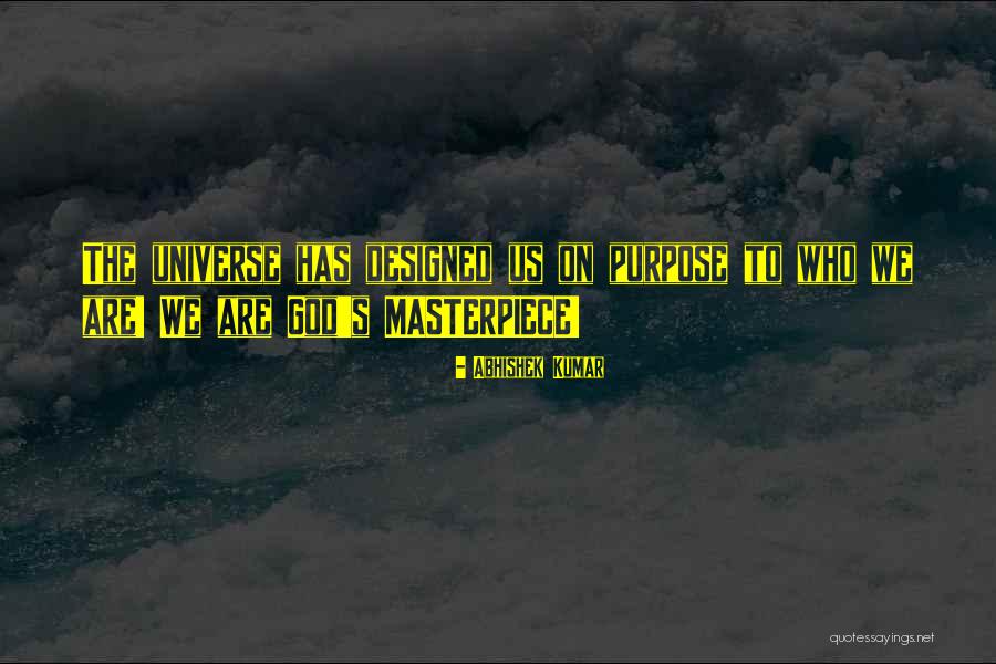 Universe Has Designed Use Quotes By Abhishek Kumar Universe Has Designed Use Quotes By Abhishek Kumar