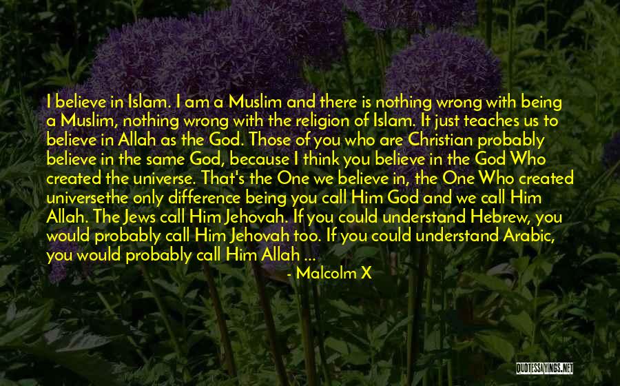 Universe In Islam Quotes By Malcolm X Universe In Islam Quotes By Malcolm X