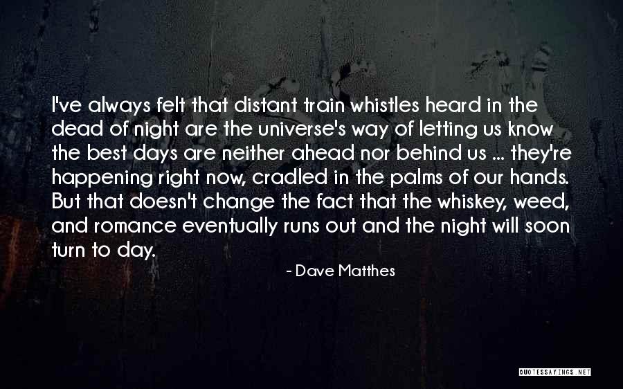 Universe In Us Quotes By Dave Matthes Universe In Us Quotes By Dave Matthes