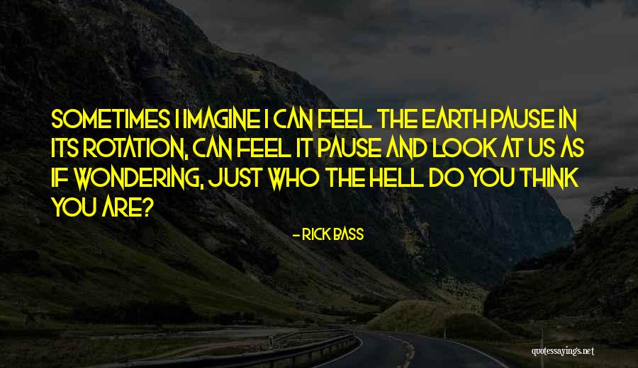 Universe In Us Quotes By Rick Bass Universe In Us Quotes By Rick Bass