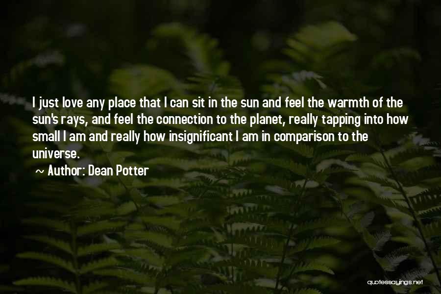 Universe Insignificant Quotes By Dean Potter